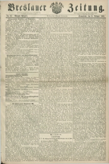 Breslauer Zeitung. 1861, No. 67 (9 Februar) - Morgen-Ausgabe + dod.