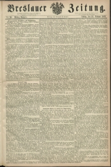 Breslauer Zeitung. 1861, No. 90 (22 Februar) - Mittag-Ausgabe