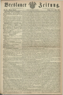 Breslauer Zeitung. 1861, Nr. 113 (8 März) - Morgen-Ausgabe + dod.