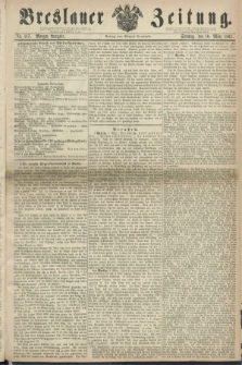 Breslauer Zeitung. 1861, Nr. 117 (10 März) - Morgen-Ausgabe + dod.