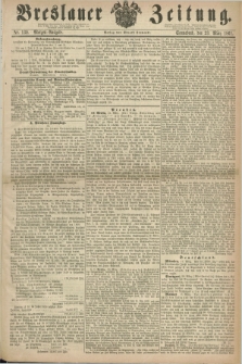 Breslauer Zeitung. 1861, Nr. 139 (23 März) - Morgen-Ausgabe + dod.