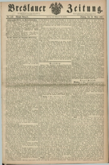 Breslauer Zeitung. 1861, Nr. 143 (26 März) - Morgen-Ausgabe + dod.