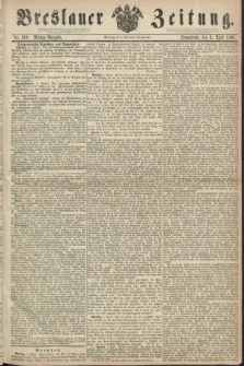 Breslauer Zeitung. 1861, Nr. 160 (6 April) - Mittag-Ausgabe