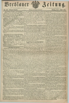 Breslauer Zeitung. 1861, Nr. 163 (9 April) - Morgen-Ausgabe + dod.
