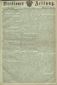 Breslauer Zeitung. 1861, Nr. 178 (17 April) - Mittag-Ausgabe