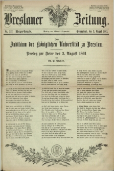 Breslauer Zeitung. 1861, Nr. 357 (3 August) - Morgen-Ausgabe + dod.