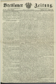 Breslauer Zeitung. 1861, Nr. 371 (11 August) - Morgen-Ausgabe + dod.