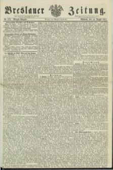 Breslauer Zeitung. 1861, Nr. 375 (14 August) - Morgen-Ausgabe