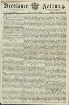 Breslauer Zeitung. 1861, Nr. 395 (25 August) - Morgen-Ausgabe + dod.