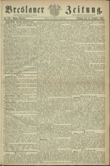 Breslauer Zeitung. 1861, Nr. 578 (10 Dezember) - Mittag-Ausgabe