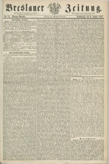 Breslauer Zeitung. 1862, Nr. 13 (9 Januar) - Morgen-Ausgabe
