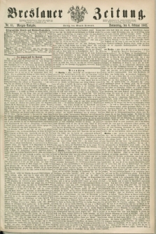 Breslauer Zeitung. 1862, Nr. 61 (6 Februar) - Morgen-Ausgabe + dod.