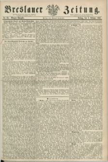 Breslauer Zeitung. 1862, Nr. 63 (7 Februar) - Morgen-Ausgabe + dod.