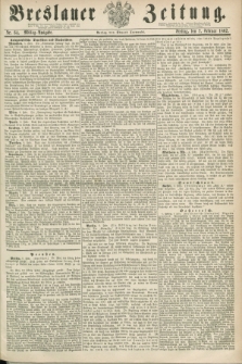 Breslauer Zeitung. 1862, Nr. 64 (7 Februar) - Mittag-Ausgabe