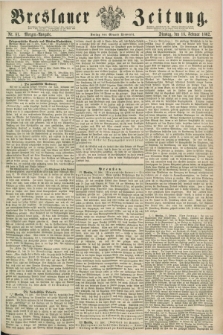 Breslauer Zeitung. 1862, Nr. 81 (18 Februar) - Morgen-Ausgabe + dod.