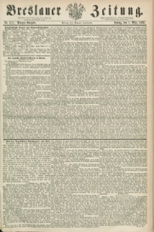 Breslauer Zeitung. 1862, Nr. 111 (7 März) - Morgen-Ausgabe