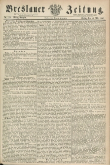 Breslauer Zeitung. 1862, Nr. 124 (14 März) - Mittag-Ausgabe