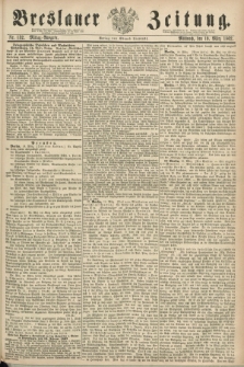 Breslauer Zeitung. 1862, Nr. 132 (19 März) - Mittag-Ausgabe