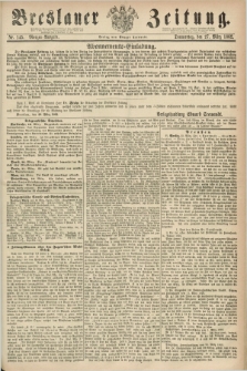 Breslauer Zeitung. 1862, Nr. 145 (27 März) - Morgen-Ausgabe + dod.