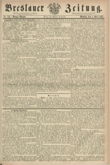 Breslauer Zeitung. 1862, Nr. 155 (2 April) - Morgen-Ausgabe + dod.