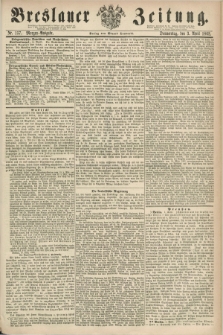 Breslauer Zeitung. 1862, Nr. 157 (3 April) - Morgen-Ausgabe + dod.