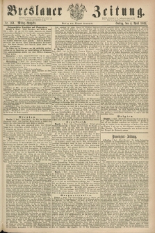 Breslauer Zeitung. 1862, Nr. 160 (4 April) - Mittag-Ausgabe