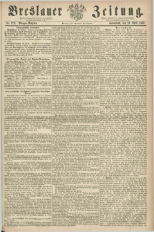 Breslauer Zeitung. 1862, Nr. 173 (12 April) - Morgen-Ausgabe + dod.