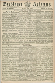 Breslauer Zeitung. 1862, Nr. 183 (18 April) - Morgen-Ausgabe + dod.