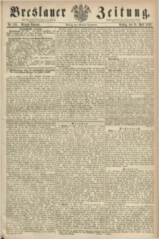 Breslauer Zeitung. 1862, Nr. 191 (25 April) - Morgen-Ausgabe