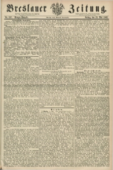 Breslauer Zeitung. 1862, Nr. 237 (23 Mai) - Morgen-Ausgabe + dod.