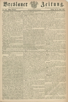 Breslauer Zeitung. 1862, Nr. 294 (27 Juni) - Mittag-Ausgabe
