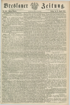 Breslauer Zeitung. 1862, Nr. 390 (22 August) - Mittag-Ausgabe