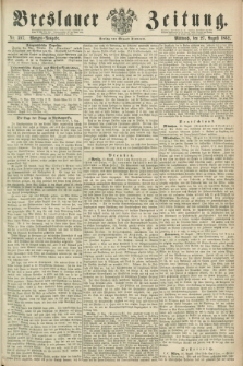 Breslauer Zeitung. 1862, Nr. 397 (27 August) - Morgen-Ausgabe + dod.