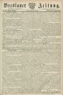 Breslauer Zeitung. 1862, Nr. 401 (29 August) - Morgen-Ausgabe + dod.