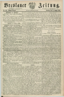 Breslauer Zeitung. 1862, Nr. 405 (31 August) - Morgen-Ausgabe + dod.