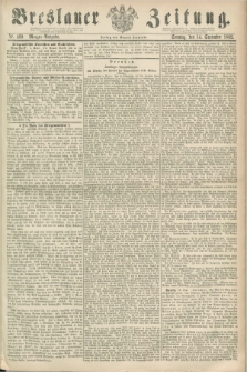 Breslauer Zeitung. 1862, Nr. 429 (14 September) - Morgen-Ausgabe + dod.