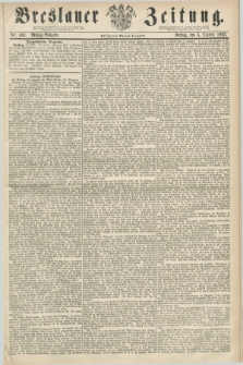 Breslauer Zeitung. 1862, Nr. 462 (3 October) - Mittag-Ausgabe