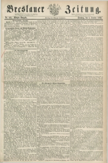 Breslauer Zeitung. 1862, Nr. 465 (5 October) - Morgen-Ausgabe + dod.