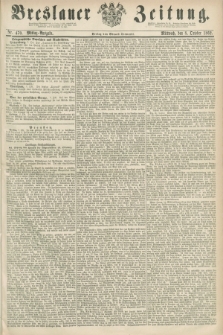 Breslauer Zeitung. 1862, Nr. 470 (8 October) - Mittag-Ausgabe