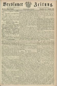 Breslauer Zeitung. 1862, Nr. 511 (1 November) - Morgen-Ausgabe + dod.