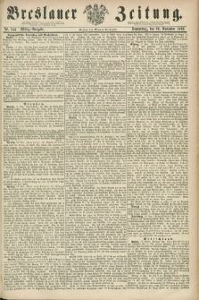 Breslauer Zeitung. 1862, Nr. 544 (20 November) - Mittag-Ausgabe