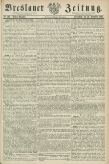 Breslauer Zeitung. 1862, Nr. 560 (29 November) - Mittag-Ausgabe