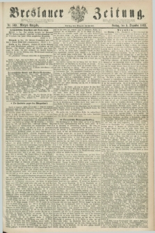 Breslauer Zeitung. 1862, Nr. 569 (5 Dezember) - Morgen-Ausgabe + dod.