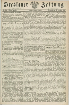 Breslauer Zeitung. 1862, Nr. 572 (6 Dezember) - Mittag-Ausgabe