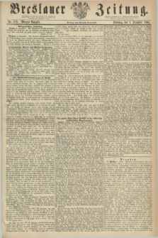 Breslauer Zeitung. 1862, Nr. 573 (7 Dezember) - Morgen-Ausgabe + dod.