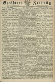 Breslauer Zeitung. 1862, Nr. 580 (11 Dezember) - Mittag-Ausgabe