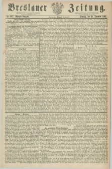 Breslauer Zeitung. 1862, Nr. 607 (30 Dezember) - Morgen-Ausgabe + dod.