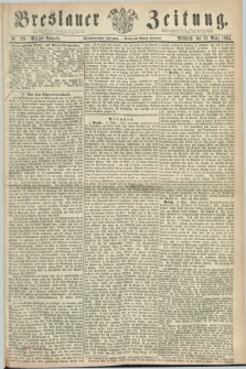 Breslauer Zeitung. Jg.44, Nr. 129 (18 März 1863) - Morgen-Ausgabe + dod.
