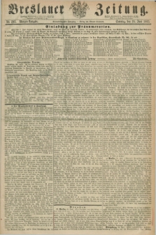 Breslauer Zeitung. Jg.44, Nr. 295 (28 Juni 1863) - Morgen-Ausgabe + dod.