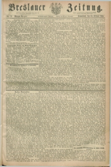 Breslauer Zeitung. Jg.45, Nr. 73 (13 Februar 1864) - Morgen-Ausgabe + dod.